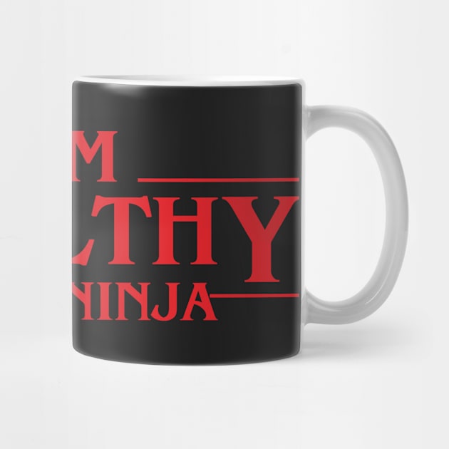 I Am Stealthy Like A Ninja by Cinestore Merch